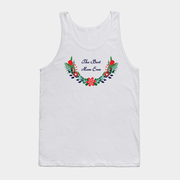 The best mom ever Tank Top by grafart